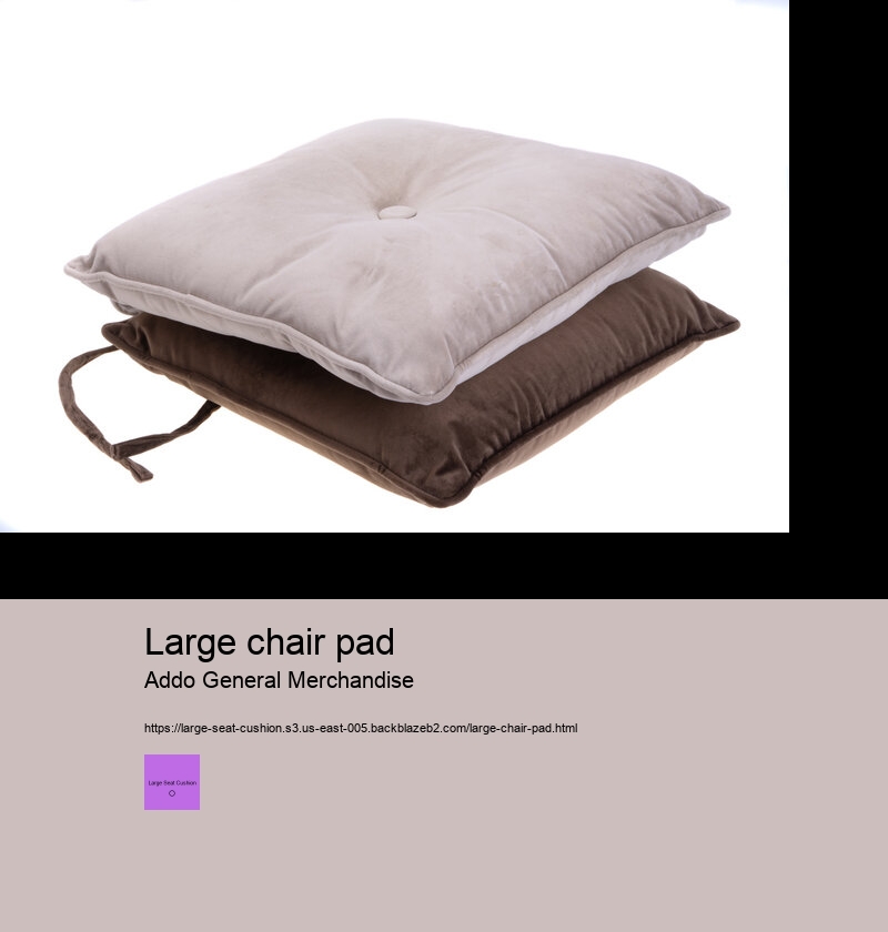 large chair pad Addo General Merchandise large seat cushion