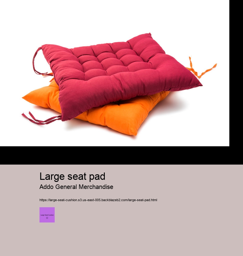 large seat pad Addo General Merchandise large seat cushion