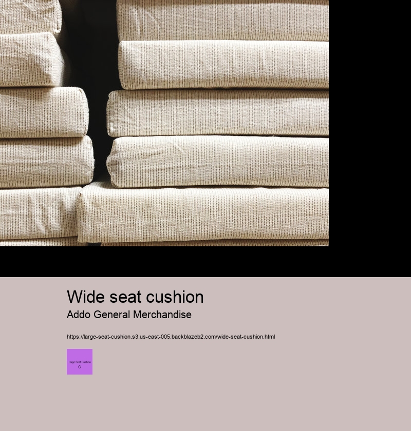 wide seat cushion Addo General Merchandise large seat cushion